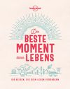 Bildband Der beste Moment deines Lebens, MAIRDUMONT: Lonely Planet Bildband