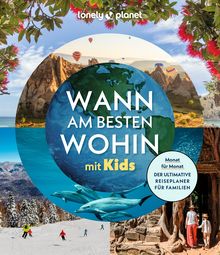 Wann am besten wohin mit Kids, Lonely Planet Bildband