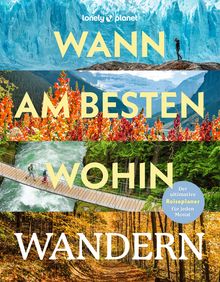 Wann am besten wohin Wandern, Lonely Planet Bildband