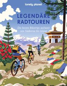 Lonely Planet Legendäre Radtouren, Lonely Planet Bildband